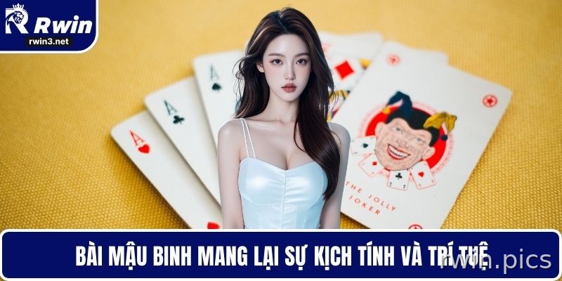 Bài mậu binh 2 Bài mậu binh RWIN mang lại cảm giác đấu trí kịch tính