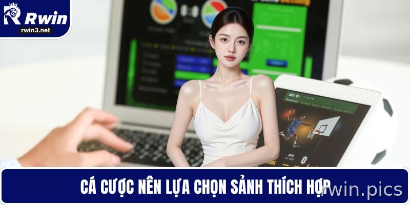 Chọn sảnh thể thao RWIN phù hợp