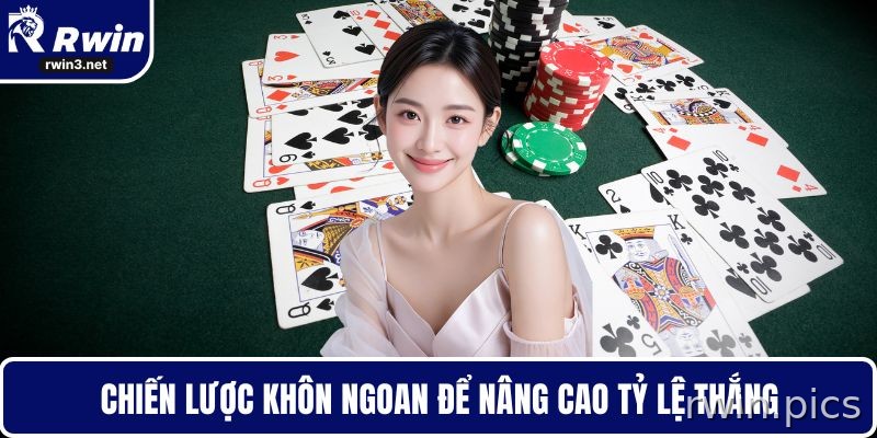 Bài mậu binh 6 Chiến lược mậu binh giúp kiểm soát ván bài