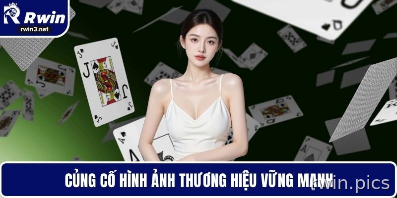 Trách nhiệm nhà cái RWIN 4 Củng cố uy tín thương hiệu RWIN