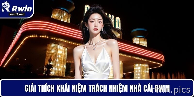 Trách nhiệm nhà cái RWIN 1 Khái niệm trách nhiệm nhà cái RWIN minh bạch