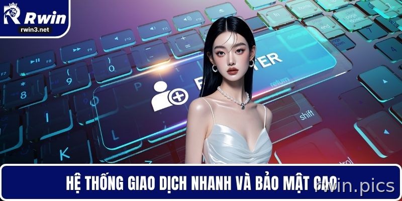 Giao dịch RWIN nhanh và bảo mật