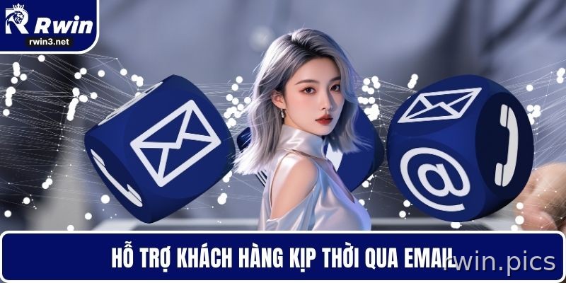 Hỗ trợ người dùng kịp thời qua email