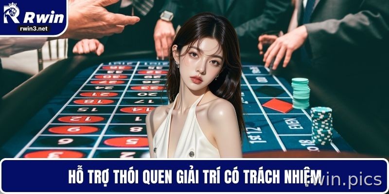 Trách nhiệm nhà cái RWIN 3 RWIN hỗ trợ giải trí có trách nhiệm