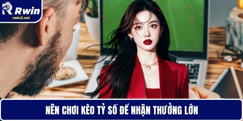 Kèo tỷ số chính xác trong bóng đá