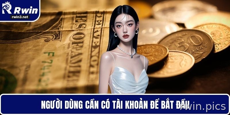 Khuyến Mãi RWIN – Trải Nghiệm Ưu Đãi Lớn Cho Người Chơi 3 Tạo tài khoản để nhận khuyến mãi RWIN