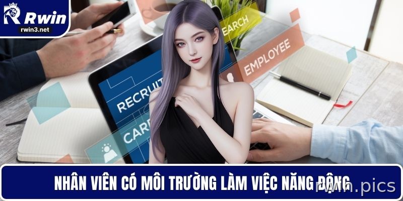 Tuyển Dụng RWIN - Cơ Hội Nghề Nghiệp Hấp Dẫn Cho Ứng Viên 3 Môi trường làm việc năng động tại RWIN