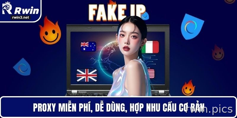 Cách Fake IP – Đổi IP Linh Hoạt, Bảo Vệ Dữ Liệu Và Truy Cập An Toàn 3 Proxy hỗ trợ fake IP cho nhu cầu cơ bản