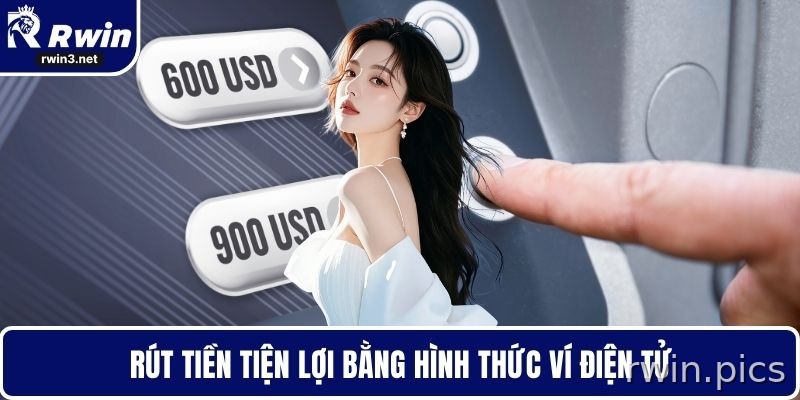 Rút tiền RWIN tiện lợi qua ví điện tử