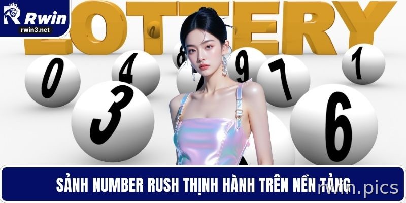 Xổ số RWIN 4 Sảnh Number Rush phổ biến trên nền tảng
