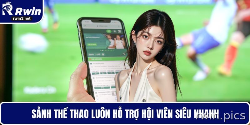 Hỗ trợ hội viên tại sảnh thể thao RWIN