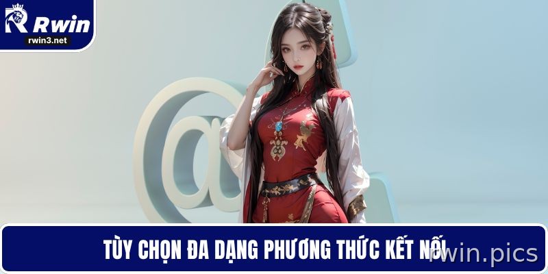 Các phương thức liên hệ RWIN đa dạng