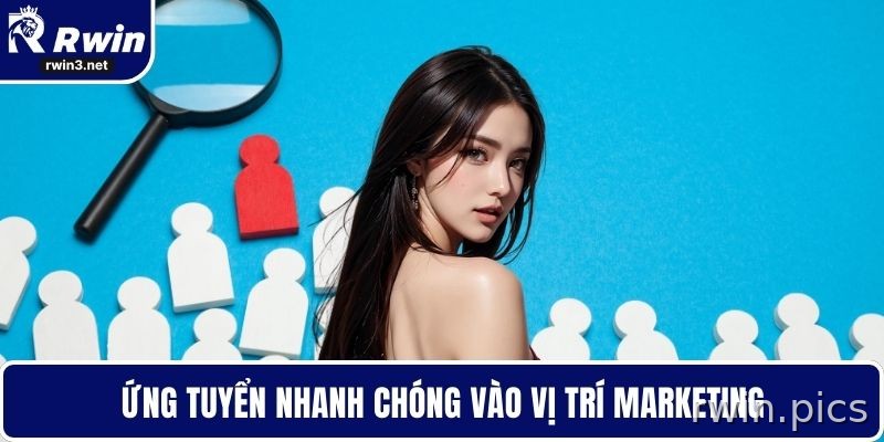Tuyển Dụng RWIN - Cơ Hội Nghề Nghiệp Hấp Dẫn Cho Ứng Viên 4 Ứng tuyển vị trí marketing tại RWIN