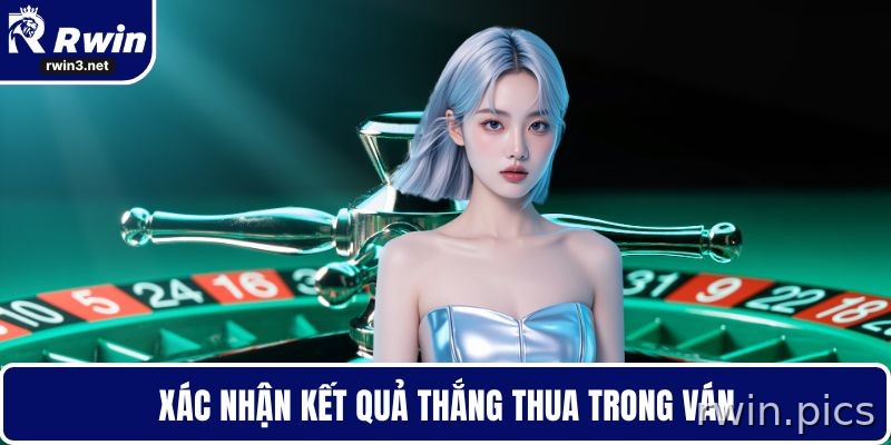 Xác nhận kết quả trong ván Roulette